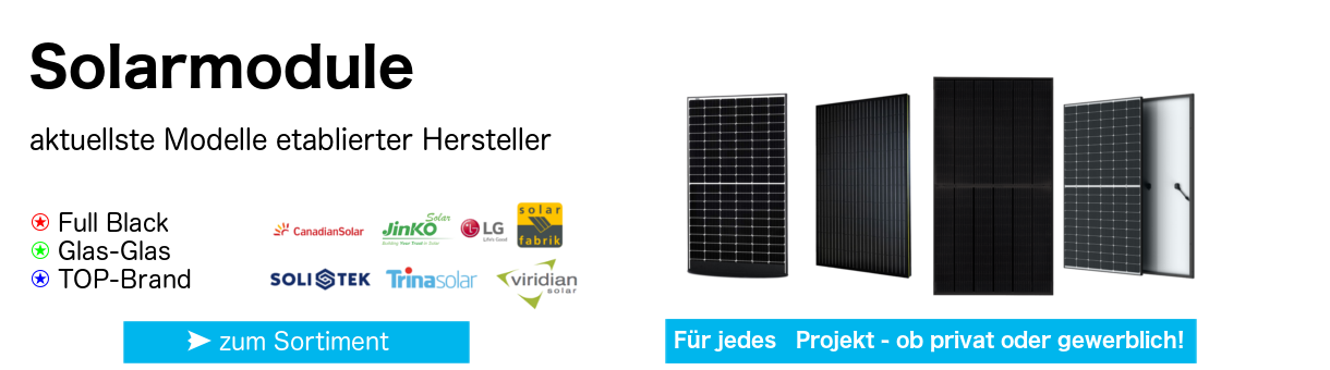 Solarmodule - aktuellste Modelle etablierter Hersteller - Full Black - Glas-Glas - TOP-Brand - Für jedes Projekt - ob privat oder gewerblich!