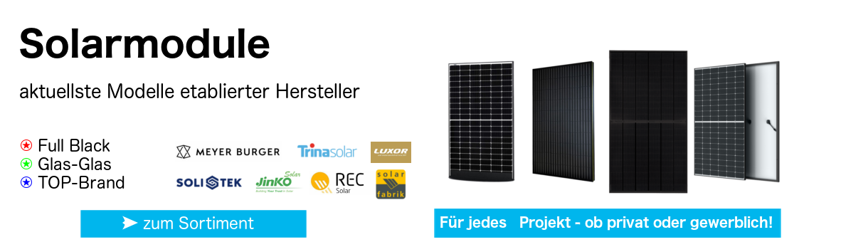 Solarmodule - aktuellste Module etablierter Hersteller - Full Black - Glas-Glas - TOP-Brand - Für jedes Projekt - ob privat oder gewerblich! - zum Sortiment