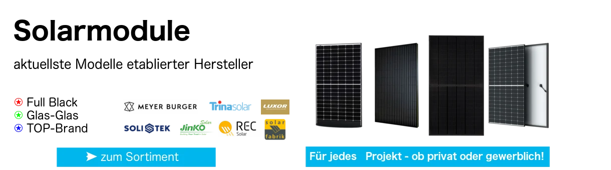 Solarmodule - aktuellste Module etablierter Hersteller - Full Black - Glas-Glas - TOP-Brand - Für jedes Projekt - ob privat oder gewerblich! - zum Sortiment