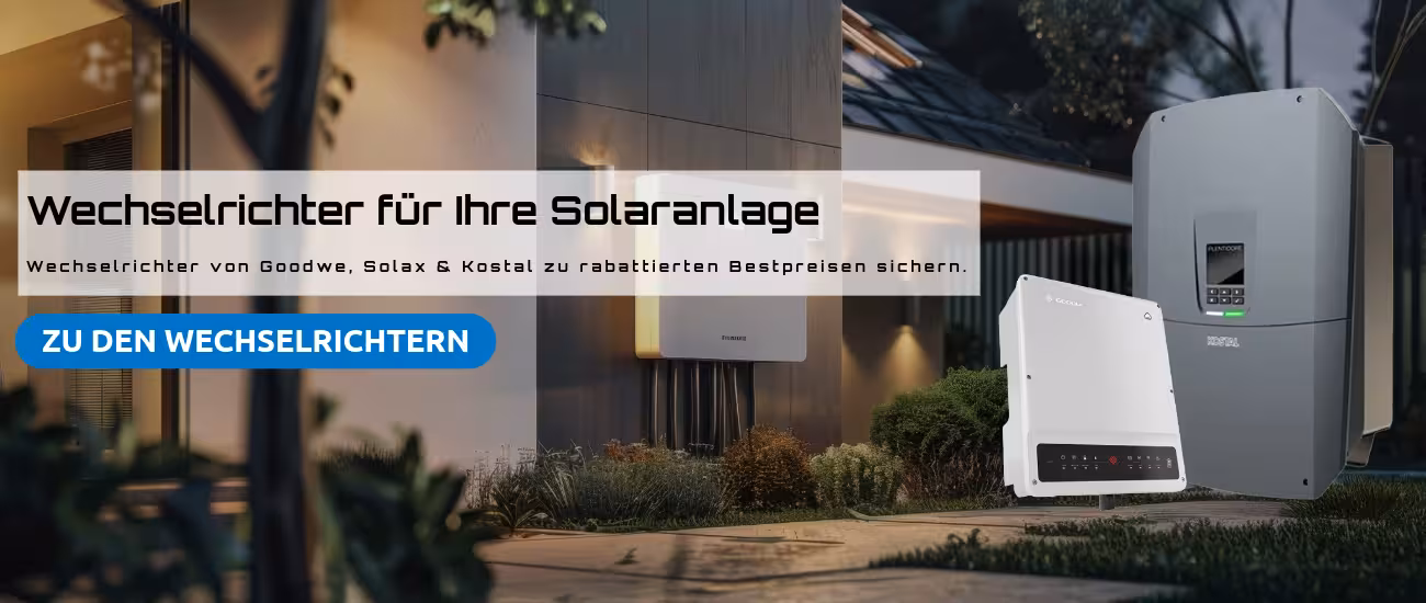 Zu den Wechselrichtern Wechselrichter für Ihre Solaranlage-Wechselrichter von Goodwe, Solax & Kostal zu rabattierten Bestpreisen sichern